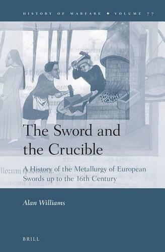 Sword and the Crucible: (History of Warfare)
