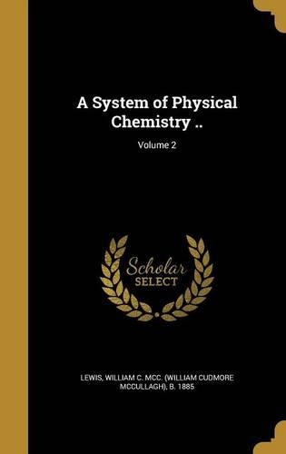 A System of Physical Chemistry ..; Volume 2