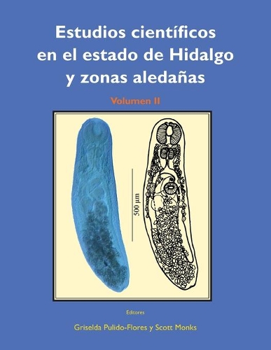 Estudios científicos en el estado de Hidalgo y zonas aledañas, Volumen II