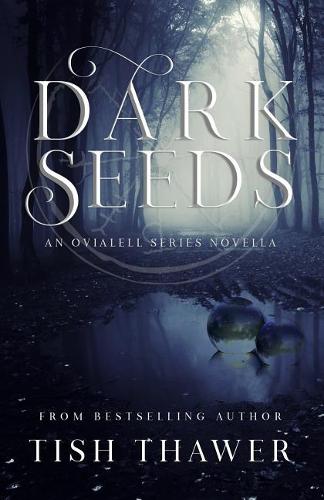 Dark Seeds: (Ovialell)