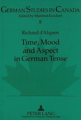 Time, Mood and Aspect in German Tense