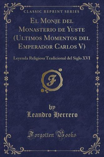 El Monje del Monasterio de Yuste (Ultimos Momentos del Emperador Carlos V)