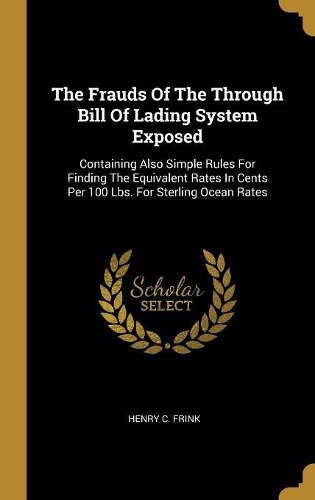 The Frauds Of The Through Bill Of Lading System Exposed
