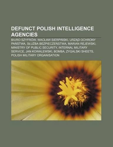 Defunct Polish Intelligence Agencies: Biuro Szyfrow, Wac Aw Sierpi Ski, Urz D Ochrony Pa Stwa, S U Ba Bezpiecze Stwa, Marian Rejewski