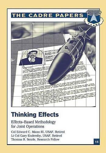 Thinking Effects: Effects-Based Methodology for Joint Operations: CADRE Paper No. 15