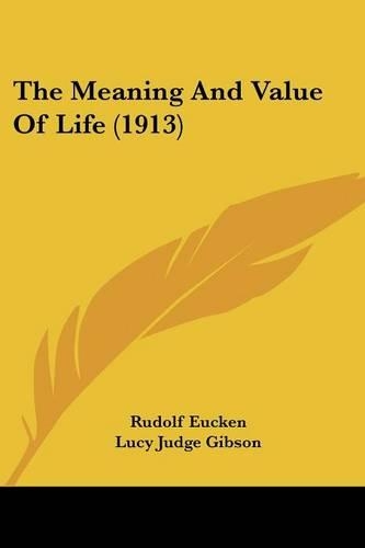 The Meaning And Value Of Life (1913)