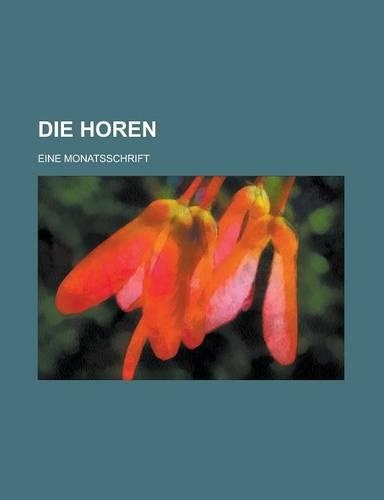 Die Horen; Eine Monatsschrift