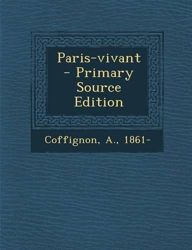 Paris-vivant - Primary Source Edition