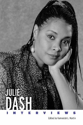 Julie Dash: Interviews(Conversations with Filmmakers Series)