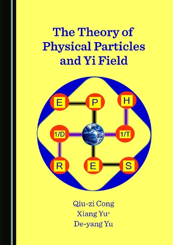 The Theory of Physical Particles and Yi Field