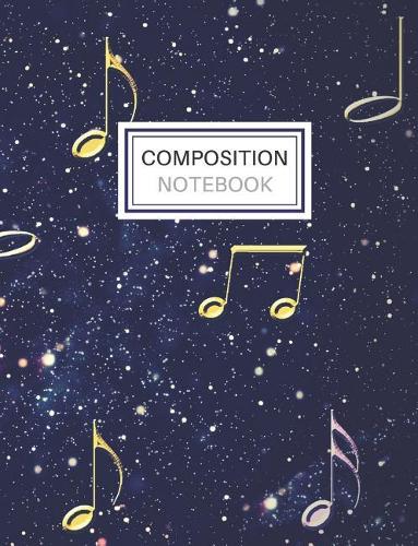 Composition Notebook: Blank Lined Notebook for School/Homework College Ruled Music Notes Stars
