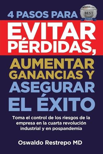 4 Pasos Para Evitar Pérdidas, Aumentar Ganancias Y Asegurar El Éxito