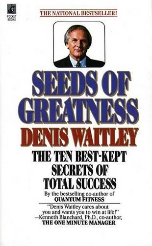 Seeds of Greatness: Ten Best-Kept Secrets of Total Success