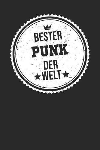 Bester Punk Der Welt: A5 Punktiertes - Notebook - Notizbuch - Taschenbuch - Journal - Tagebuch - Ein lustiges Geschenk für die Besten Männer Der Welt