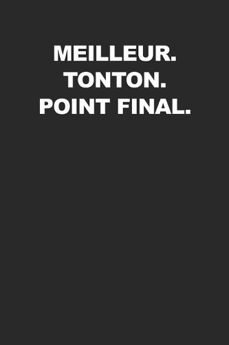 Meilleur. Tonton. Point Final