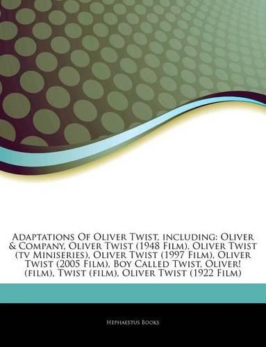 Articles on Adaptations of Oliver Twist, Including: Oliver & Company, Oliver Twist (1948 Film), Oliver Twist (TV Miniseries), Oliver Twist (1997 Film), Oliver Twist (2005 Film), Boy Called Twist, Oliv