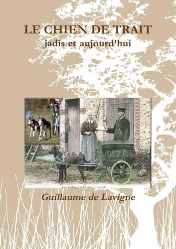 LE CHIEN DE TRAIT, jadis et aujourd'hui.