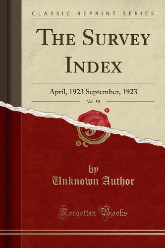 The Survey Index, Vol. 50: April, 1923 September, 1923 (Classic Reprint)