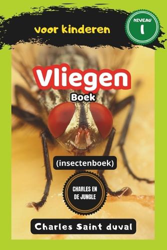 Charles en de Jungle: Vliegen boek voor kinderen (insectenboek)(17 Charles En de Jungle)