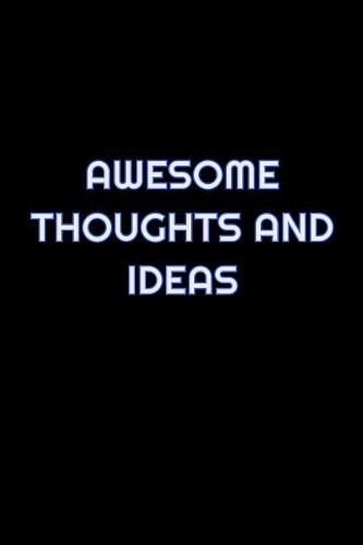 Awesome Thoughts And Ideas