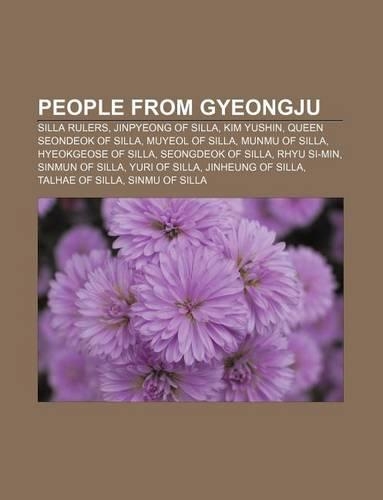People from Gyeongju: Silla Rulers, Jinpyeong of Silla, Kim Yushin, Queen Seondeok of Silla, Muyeol of Silla, Munmu of Silla