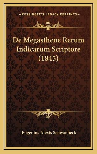 De Megasthene Rerum Indicarum Scriptore (1845)