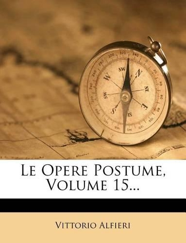 Le Opere Postume, Volume 15...