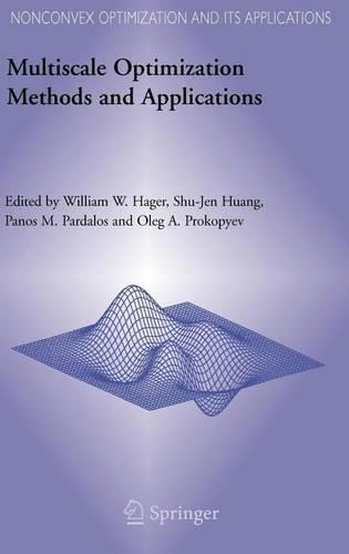 Multiscale Optimization Methods and Applications: (Nonconvex Optimization and Its Applications)