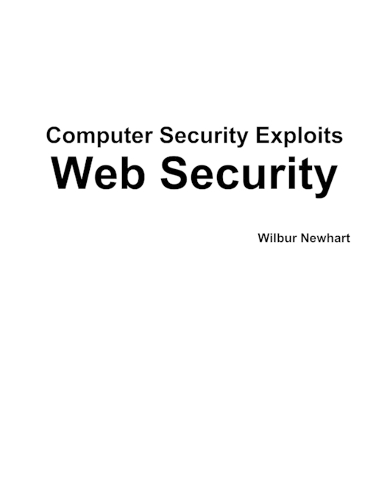 Computer Security Exploits: Web Security