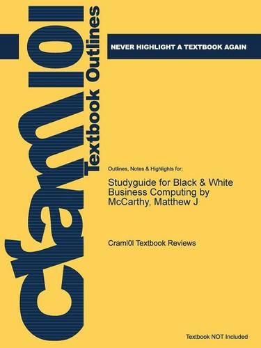 Studyguide for Black & White Business Computing by McCarthy, Matthew J