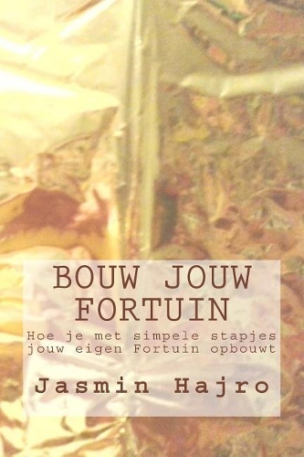 Bouw jouw Fortuin: Hoe je met simpele stapjes jouw Eigen Fortuin opbouwt(1 Victorious)