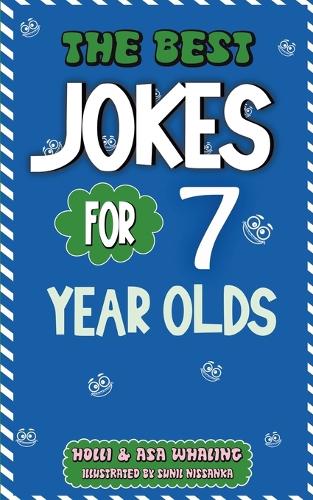 The Best Jokes for 7 Year Olds: Funny Jokes for Kids Hilarious Knock Knock Jokes, riddles and one liners for kids age 5-8(Best Jokes for Kids)
