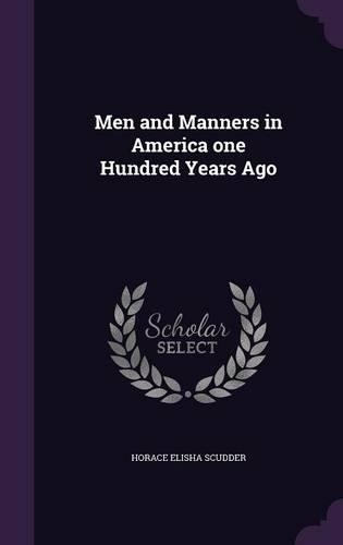 Men and Manners in America One Hundred Years Ago