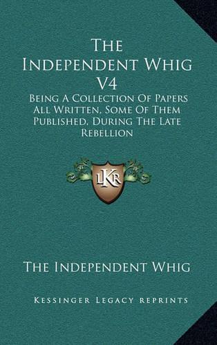 The Independent Whig V4