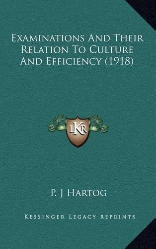 Examinations and Their Relation to Culture and Efficiency (1918)