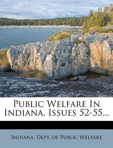Public Welfare in Indiana, Issues 52-55...
