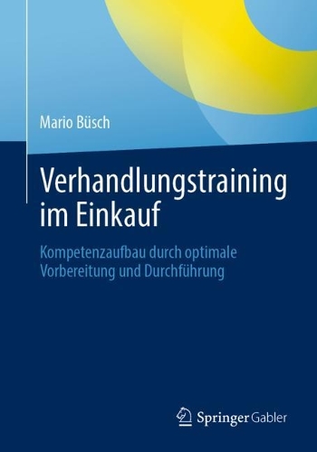 Verhandlungstraining im Einkauf: Kompetenzaufbau durch optimale Vorbereitung und Durchführung