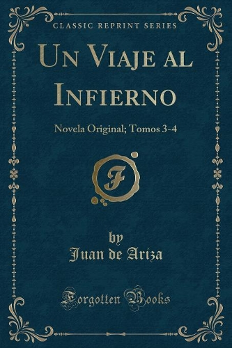 Un Viaje Al Infierno: Novela Original; Tomos 3-4 (Classic Reprint)