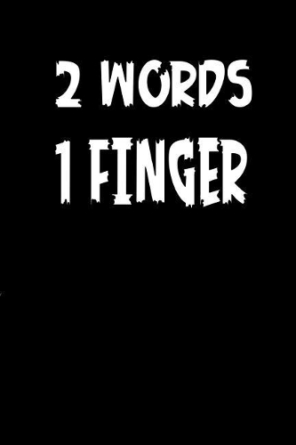 2 Words 1 Finger: Blank Lined Journal