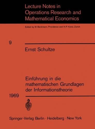 Einführung in die mathematischen Grundlagen der Informationstheorie: (9 Lecture Notes in Economics and Mathematical Systems)