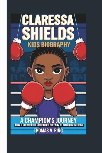 Claressa Shields Kids Biography