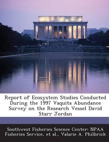 Report of Ecosystem Studies Conducted During the 1997 Vaquita Abundance Survey on the Research Vessel David Starr Jordan