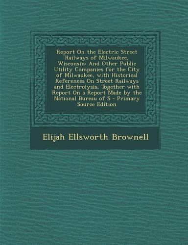 Report on the Electric Street Railways of Milwaukee, Wisconsin