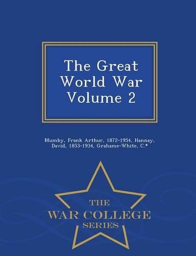 The Great World War Volume 2 - War College Series