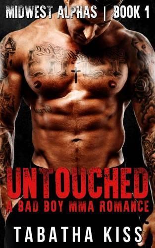 Untouched: A Bad Boy Mma Romance