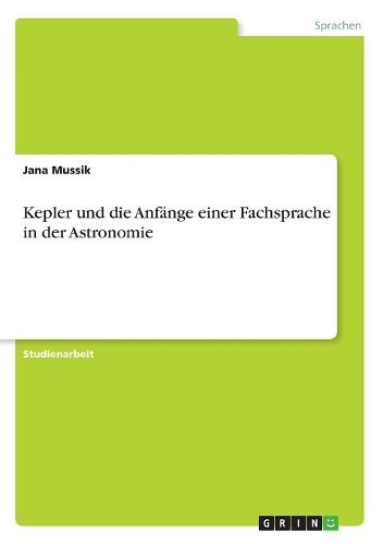 Kepler und die Anfänge einer Fachsprache in der Astronomie
