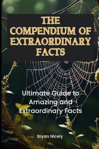 The Compendium of Extraordinary Facts