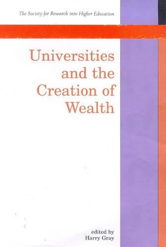 Universities and the Creation of Wealth: (Society for Research into Higher Education)