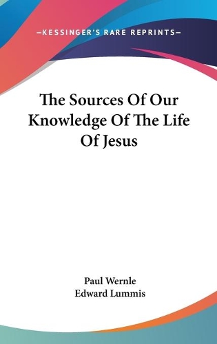 The Sources Of Our Knowledge Of The Life Of Jesus