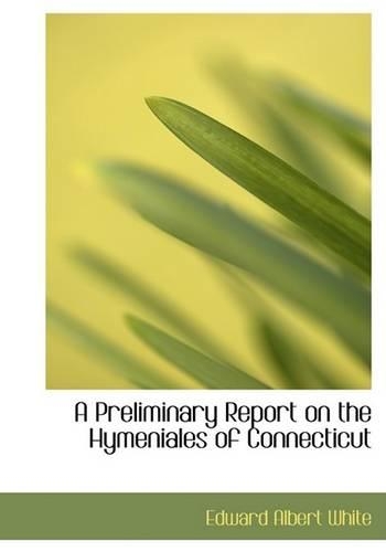 A Preliminary Report on the Hymeniales of Connecticut